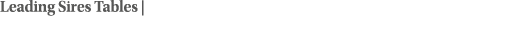 Leading Sires Tables   