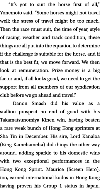  It s got to suit the horse first of all,  Yonemoto said   Some horses might not travel well; the stress of travel mi   