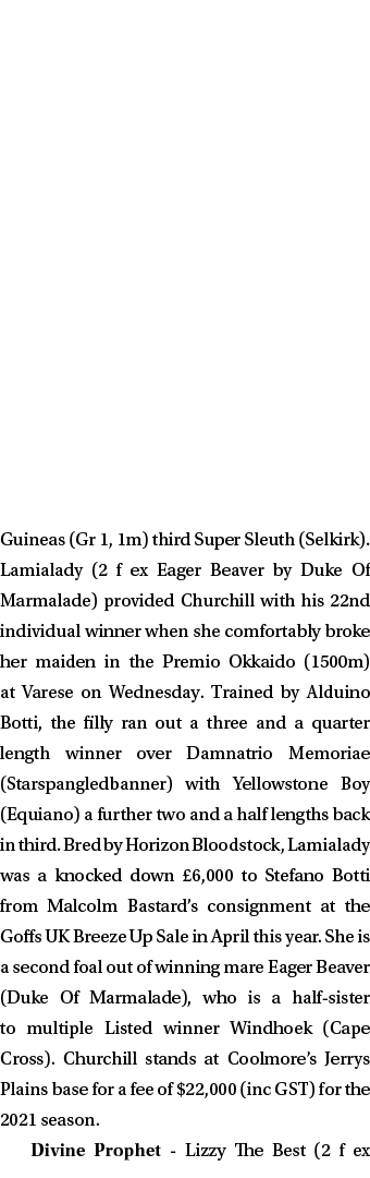 Guineas (Gr 1, 1m) third Super Sleuth (Selkirk)  Lamialady (2 f ex Eager Beaver by Duke Of Marmalade) provided Church   