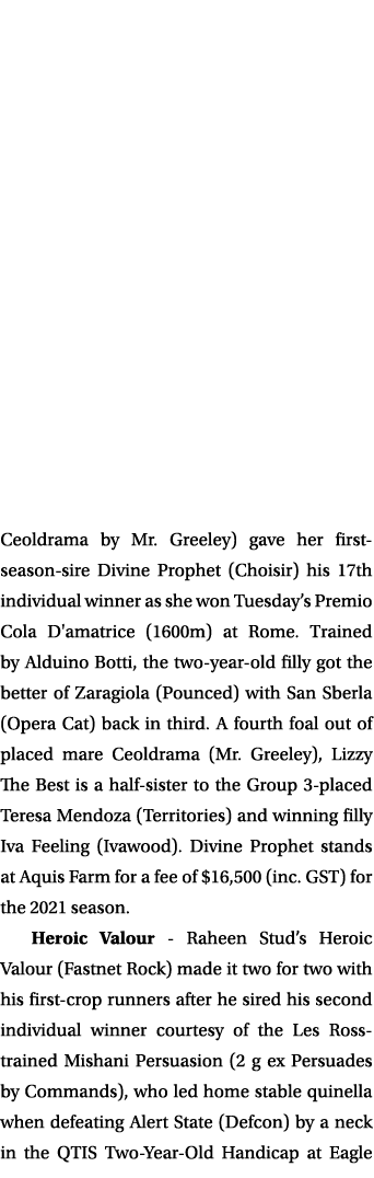 Ceoldrama by Mr  Greeley) gave her first-season-sire Divine Prophet (Choisir) his 17th individual winner as she won T   