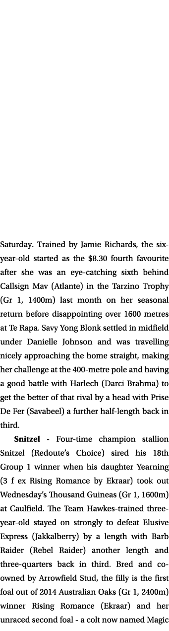 Saturday  Trained by Jamie Richards, the six-year-old started as the  8 30 fourth favourite after she was an eye-catc   