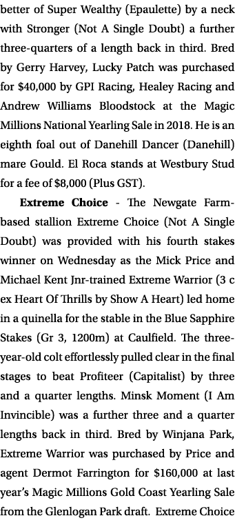 better of Super Wealthy (Epaulette) by a neck with Stronger (Not A Single Doubt) a further three-quarters of a length   