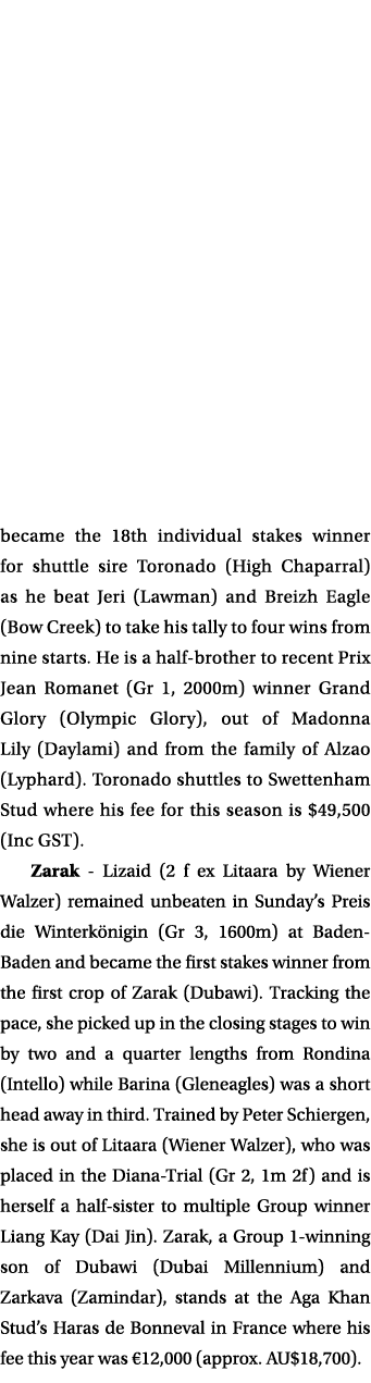 became the 18th individual stakes winner for shuttle sire Toronado (High Chaparral) as he beat Jeri (Lawman) and Brei   