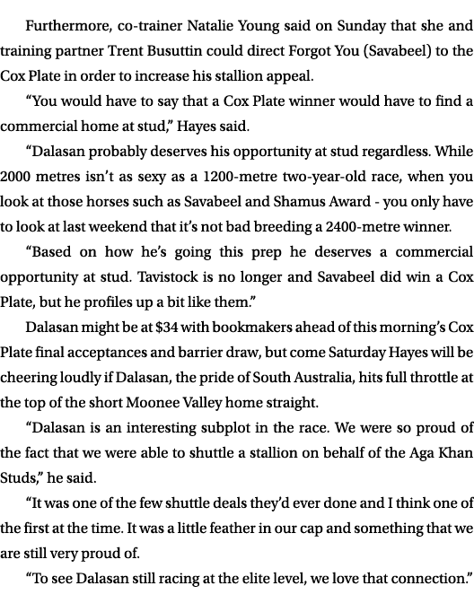 Furthermore, co-trainer Natalie Young said on Sunday that she and training partner Trent Busuttin could direct Forgot   