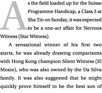 As the field loaded up for the Suisse Programme Handicap, a Class 3 at Sha Tin on Sunday, it was expected to be a one   