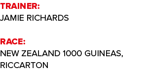 Trainer: Jamie Richards  race: New Zealand 1000 Guineas, Riccarton