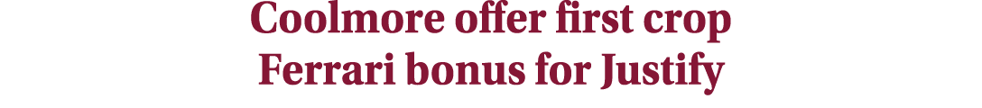 Coolmore offer first crop Ferrari bonus for Justify