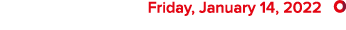  Friday, January 14, 2022  