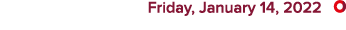  Friday, January 14, 2022  