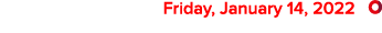  Friday, January 14, 2022  