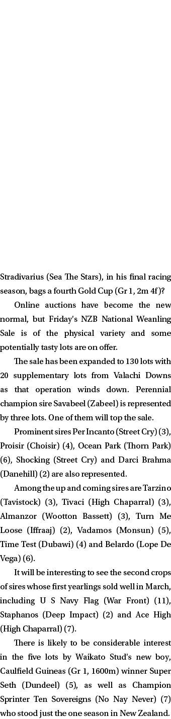 Stradivarius (Sea The Stars), in his final racing season, bags a fourth Gold Cup (Gr 1, 2m 4f)? Online auctions have ...