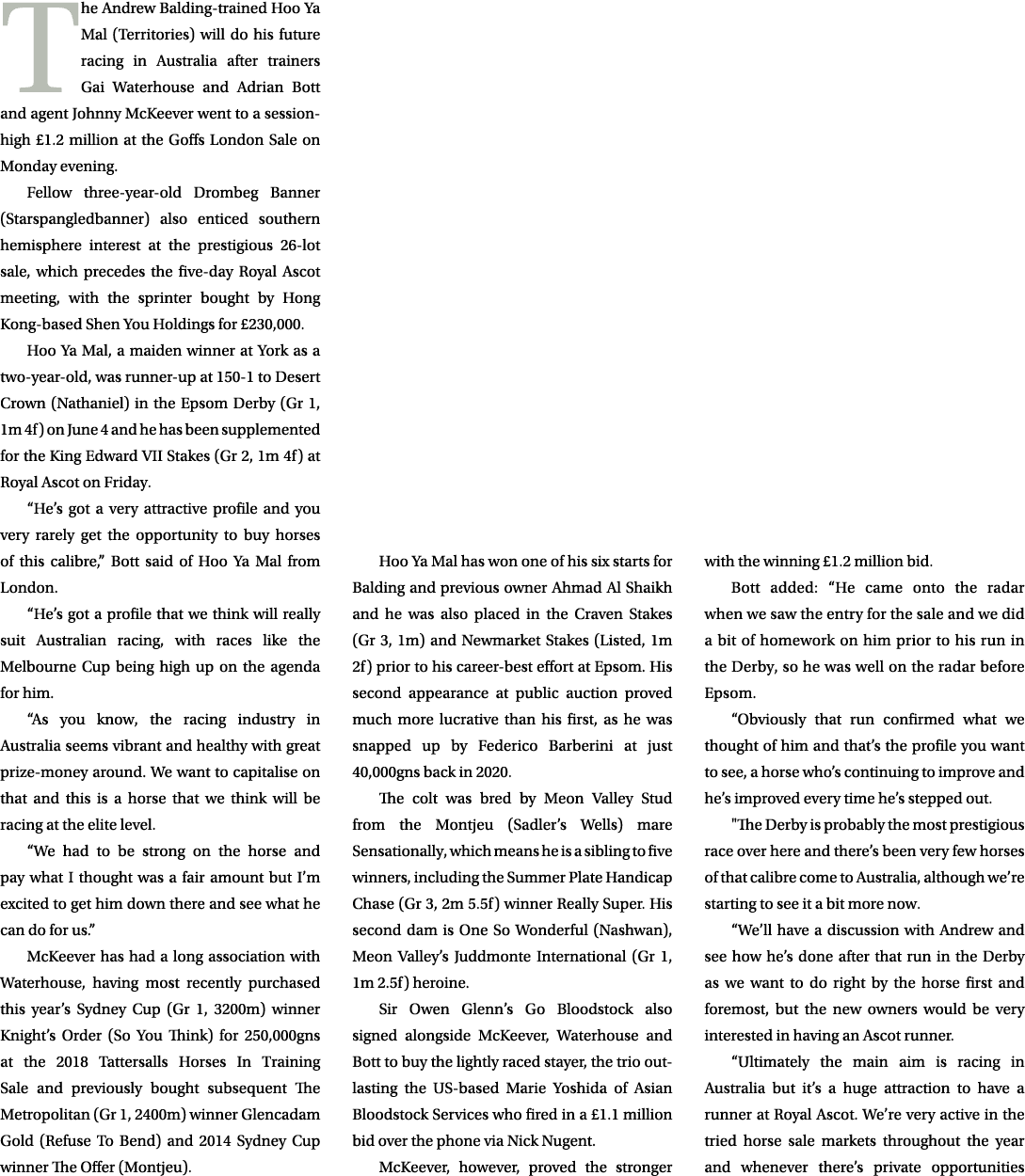 The Andrew Balding-trained Hoo Ya Mal (Territories) will do his future racing in Australia after trainers Gai Waterho...