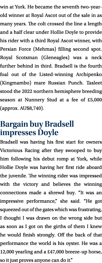 win at York. He became the seventh two-year-old winner at Royal Ascot out of the sale in as many years. The colt cros...