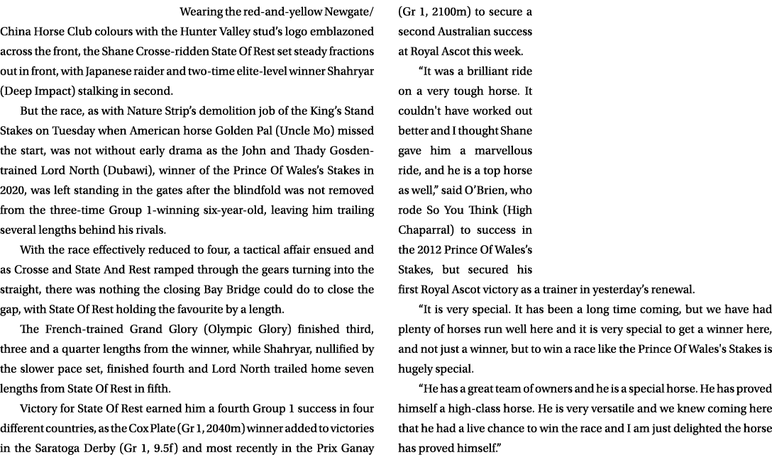 Wearing the red-and-yellow Newgate/China Horse Club colours with the Hunter Valley stud’s logo emblazoned across the ...