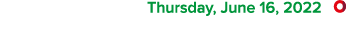  Thursday, June 16, 2022 