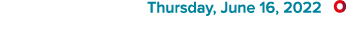 Thursday, June 16, 2022 