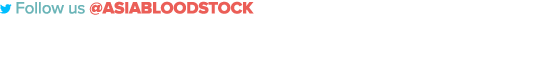  Follow us @AsiaBloodstock