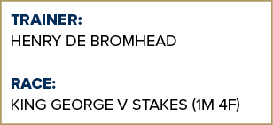 Trainer: Henry de Bromhead race: King George V Stakes (1m 4f