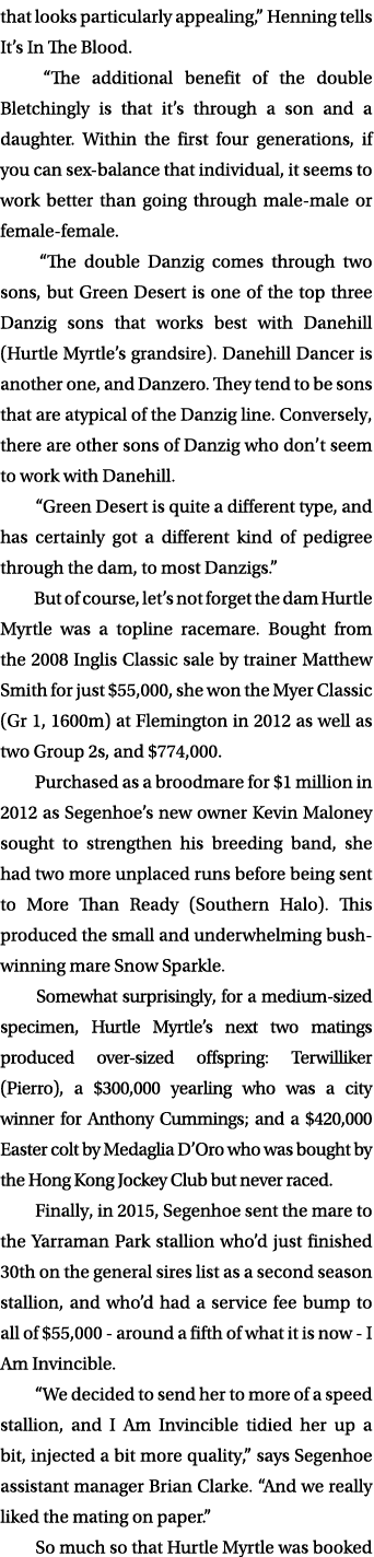 that looks particularly appealing,” Henning tells It’s In The Blood. “The additional benefit of the double Bletchingl...