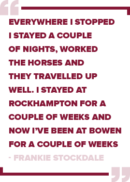 Everywhere I stopped I stayed a couple of nights, worked the horses and they travelled up well. I stayed at Rockhampt...