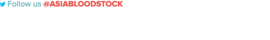 Follow us @AsiaBloodstock