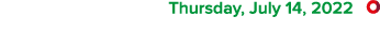  Thursday, July 14, 2022 