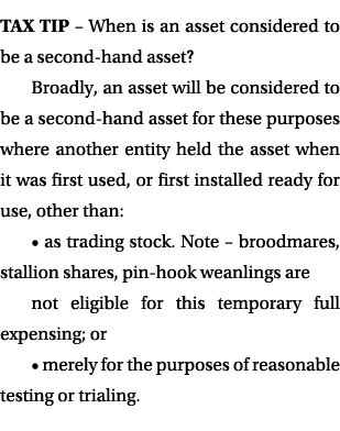 TAX TIP – When is an asset considered to be a second-hand asset? Broadly, an asset will be considered to be a second-...