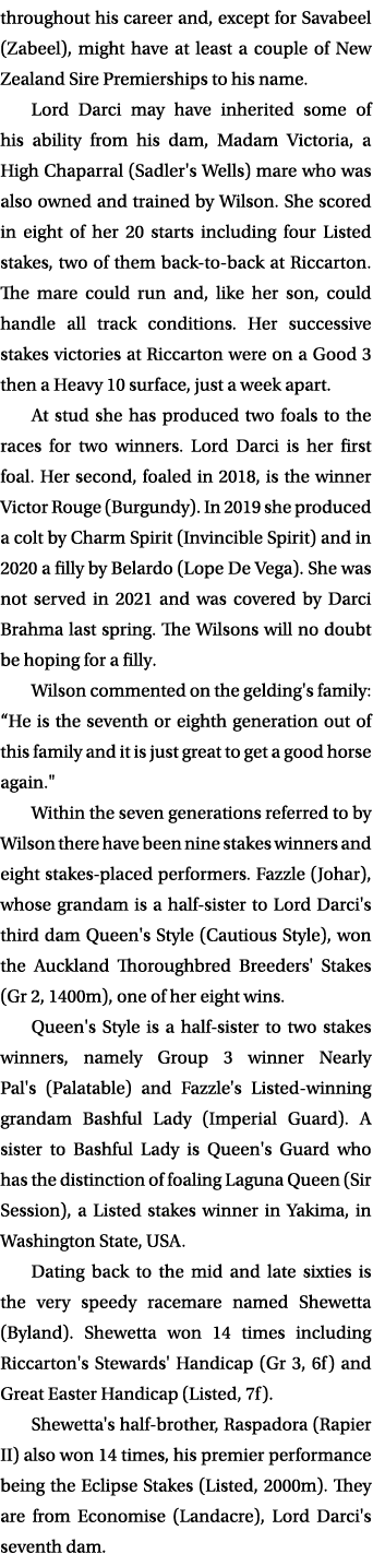 throughout his career and, except for Savabeel (Zabeel), might have at least a couple of New Zealand Sire Premiership...