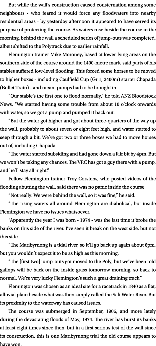 But while the wall’s construction caused consternation among some neighbours - who feared it would force any floodwat...