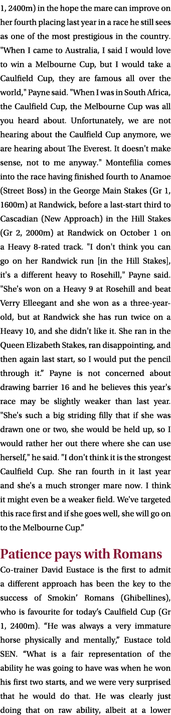 1, 2400m) in the hope the mare can improve on her fourth placing last year in a race he still sees as one of the most...