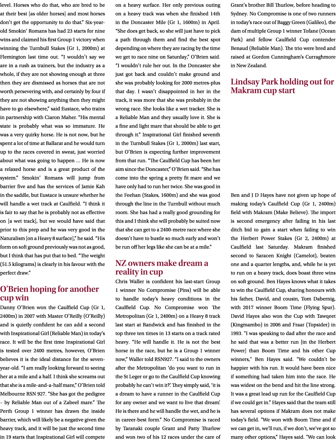 level. Horses who do that, who are bred to be at their best [as older horses] and most horses don’t get the opportuni...