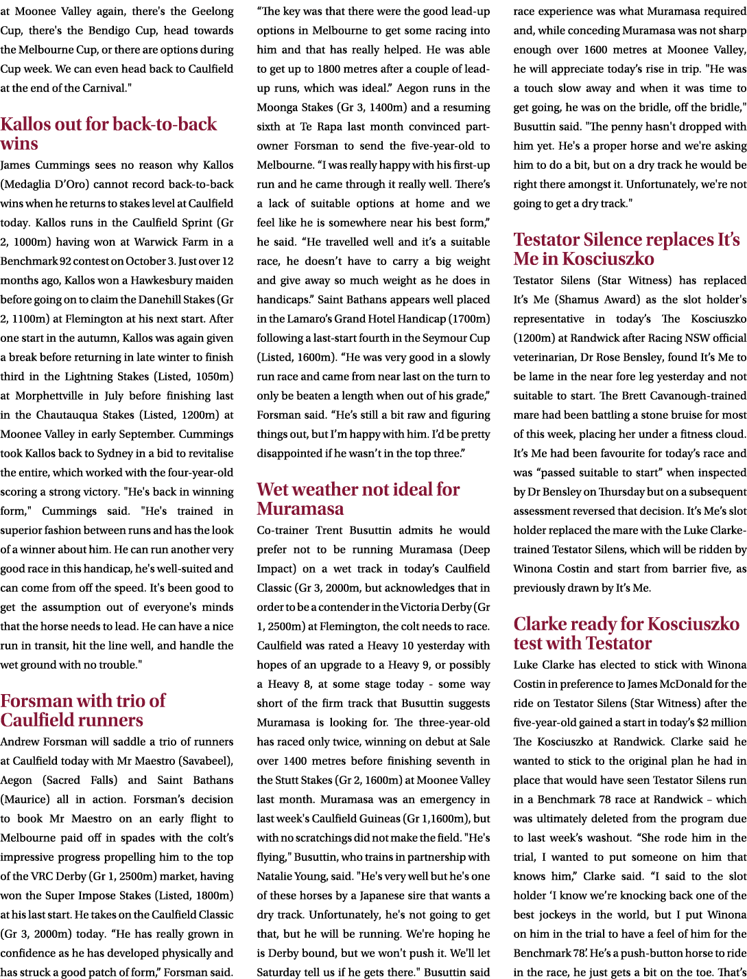 at Moonee Valley again, there's the Geelong Cup, there's the Bendigo Cup, head towards the Melbourne Cup, or there ar...