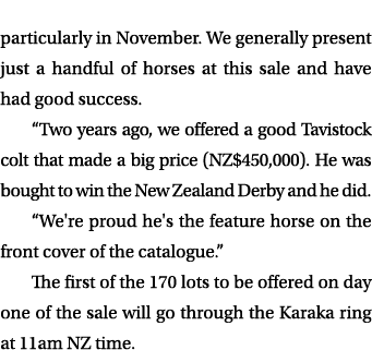 particularly in November. We generally present just a handful of horses at this sale and have had good success. “Two ...