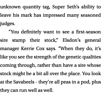 unknown quantity tag, Super Seth’s ability to leave his mark has impressed many seasoned judges. “You definitely want...