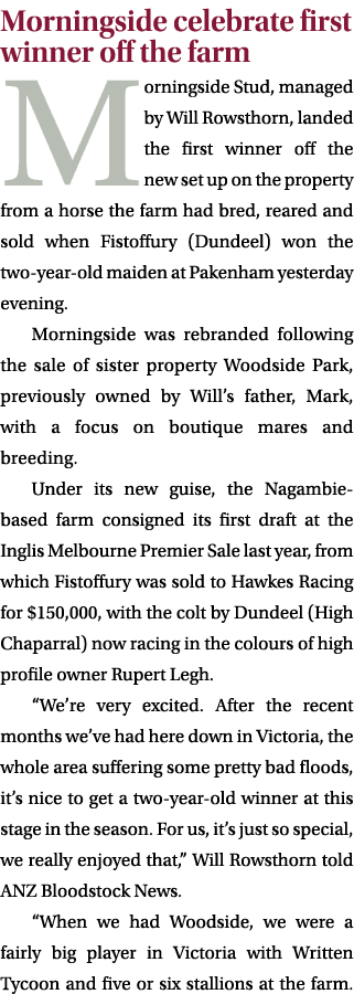 Morningside celebrate first winner off the farm Morningside Stud, managed by Will Rowsthorn, landed the first winner ...